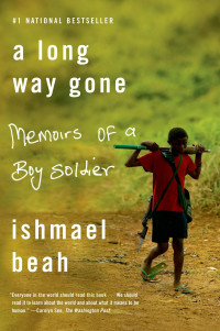 A Long Way Gone Memoirs of a Boy Soldier
