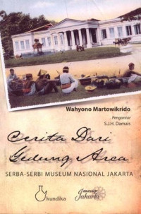 Cerita dari Gedung Arca : Serba Serbi Museum Nasional Jakarta