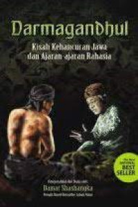 Darmagandhul: Kisah Kehancuran Jawa Dan Ajaran-Ajaran Rahasia