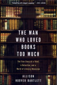 The Man Who Loved Books Too Much