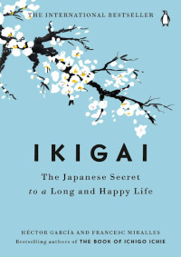 Image of Ikigai: The Japanese Secret to a Long and Happy Life