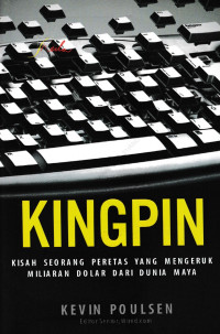 Image of Kingpin: How One Hacker Took Over the Billion-Dollar Cybercrime Underground